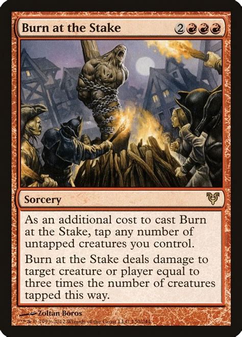 Burn at the Stake • Sorcery (Avacyn Restored) .